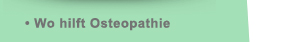Wo hilft Osteopathie